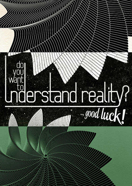 Do you want to understand reality?